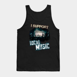 I Support Local Music Tank Top